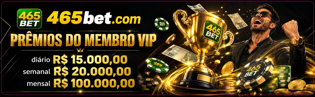 Benefícios do programa VIP da 465bet
